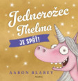 Jednorožec Thelma je späť